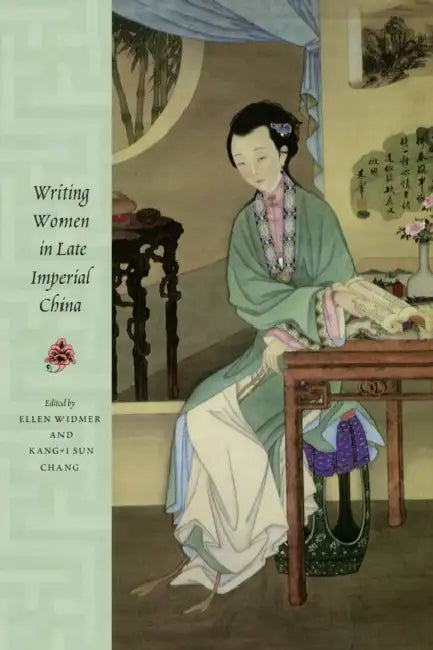 Buy Writing Women in Late Imperial China (English, Ellen Widmer | Kang-I Sun Chang) — BookShops.in