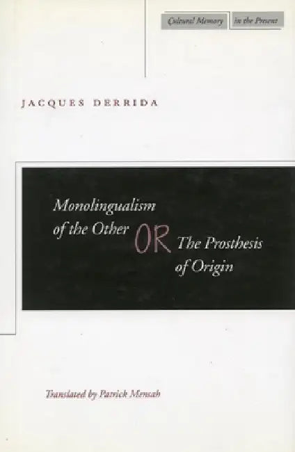 Buy Monolingualism of the Other Or, the Prosthesis of Origin (English, Jacques Derrida) — BookShops.in