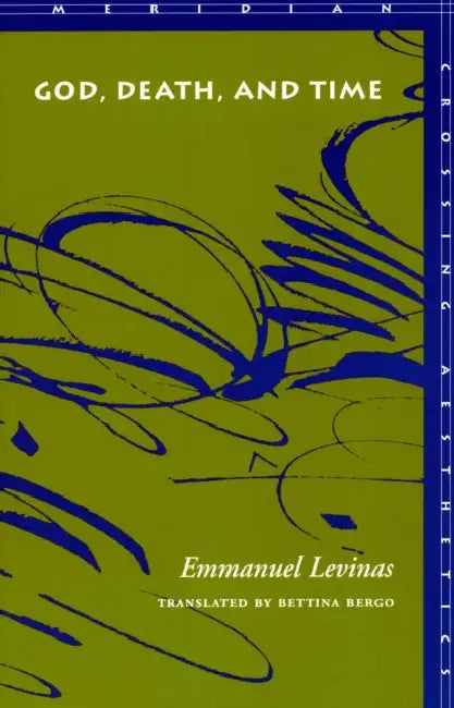 Buy God, Death, and Time (English, Emmanuel Levinas | Bettina Bergo | Jacques Rolland) — BookShops.in