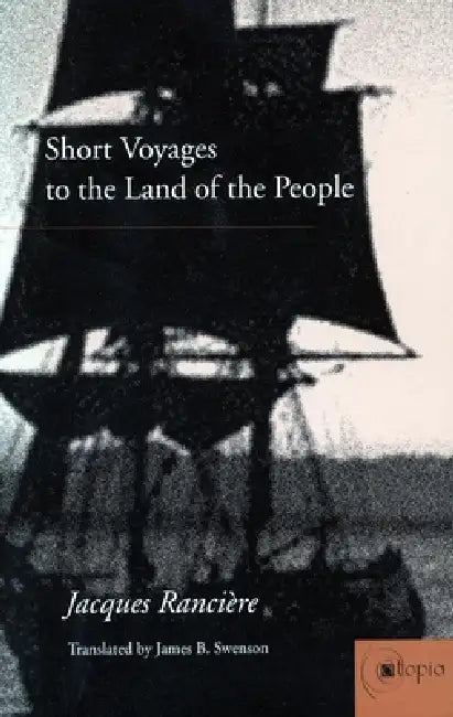 Buy Short Voyages to the Land of the People (English, Jacques Rancière | James B. Swenson) — BookShops.in