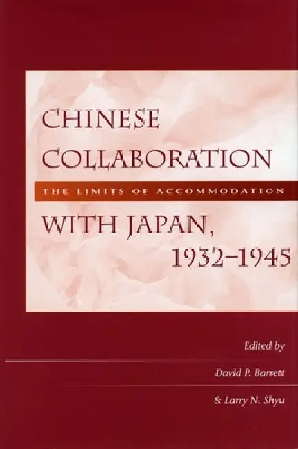 Buy Chinese Collaboration with Japan, 1932-1945 (English, David P. Barrett | Larry N. Shyu) — BookShops.in