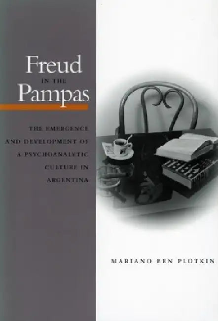Buy Freud in the Pampas (English, Mariano Ben Plotkin) — BookShops.in