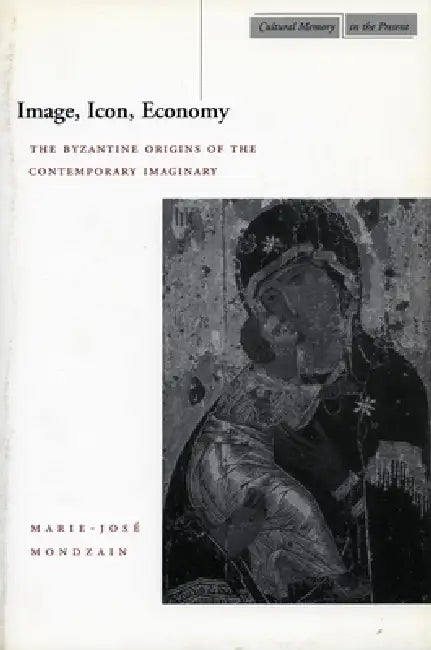 Buy Image, Icon, Economy (English, Marie-José Mondzain | Rico Franses) — BookShops.in