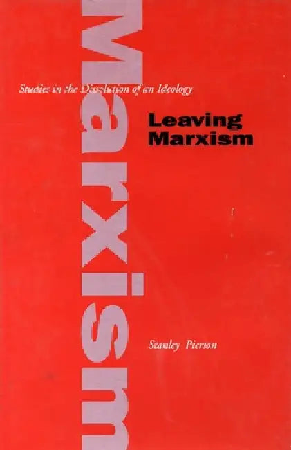 Buy Leaving Marxism (English, Stanley Pierson) — BookShops.in