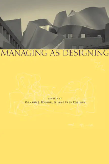Buy Managing as Designing (English, Richard J. Boland | Fred Collopy) — BookShops.in