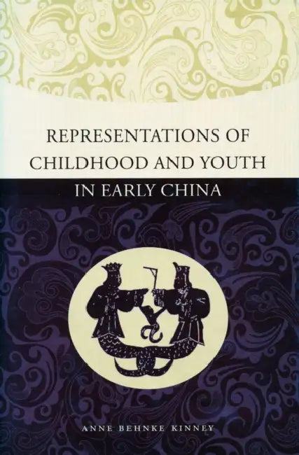 Buy Representations of Childhood and Youth in Early China (English, Anne Behnke Kinney) — BookShops.in