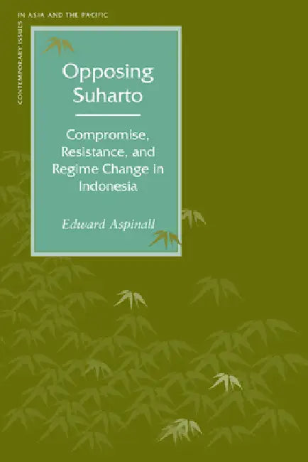 Buy Opposing Suharto (English, Edward Aspinall) — BookShops.in