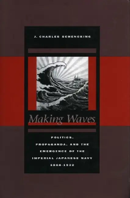 Buy Making Waves (English, J. Charles Schencking) — BookShops.in