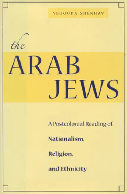 Buy The Arab Jews (English, Yehouda Shenhav) — BookShops.in