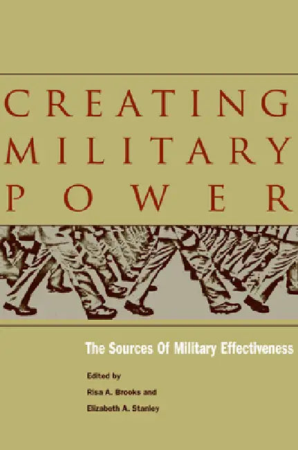 Buy Creating Military Power (English, Risa A. Brooks | Elizabeth A. Stanley) — BookShops.in