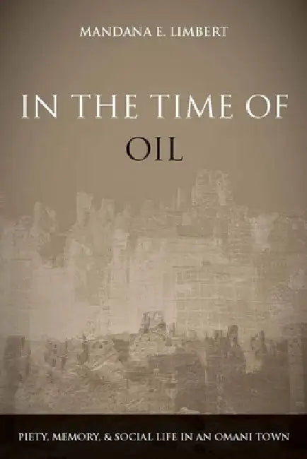 Buy In the Time of Oil (English, Mandana Limbert) — BookShops.in