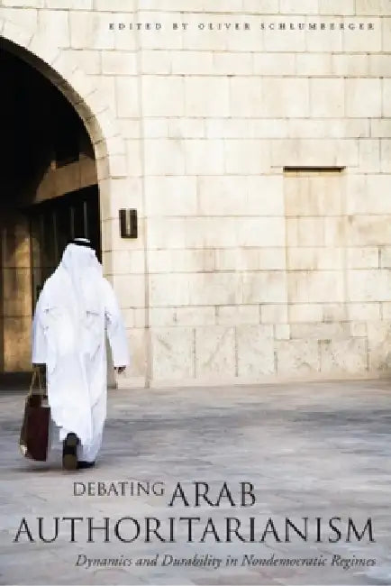 Buy Debating Arab Authoritarianism (English, Oliver Schlumberger) — BookShops.in