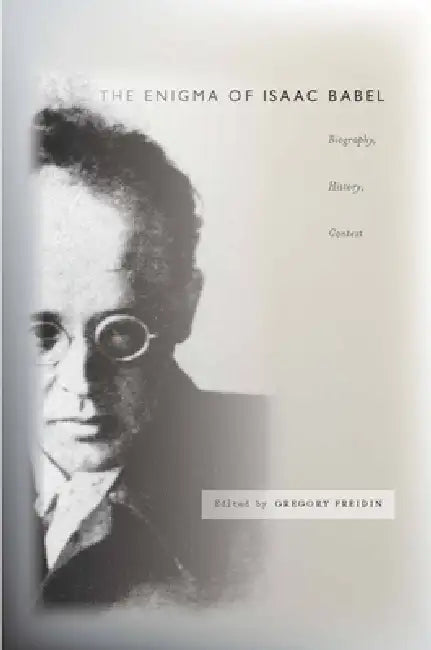 Buy The Enigma of Isaac Babel (English, Gregory Freidin) — BookShops.in
