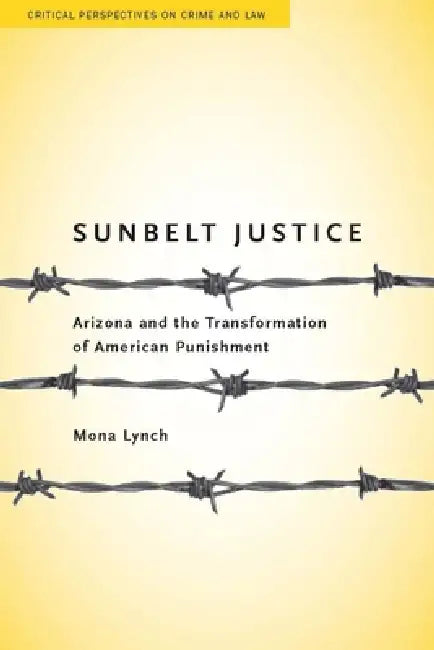 Buy Sunbelt Justice (English, Mona Lynch) β BookShops.in