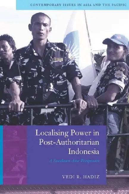 Buy Localising Power in Post-Authoritarian Indonesia (English, Vedi Hadiz) — BookShops.in