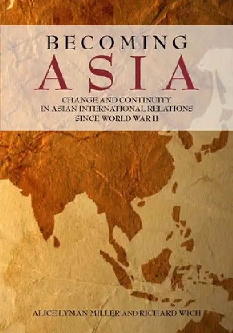 Buy Becoming Asia (English, Alice Lyman Miller | Richard Wich) — BookShops.in