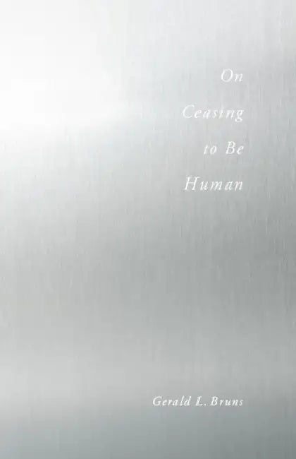 Buy On Ceasing to Be Human (English, Gerald Bruns) — BookShops.in