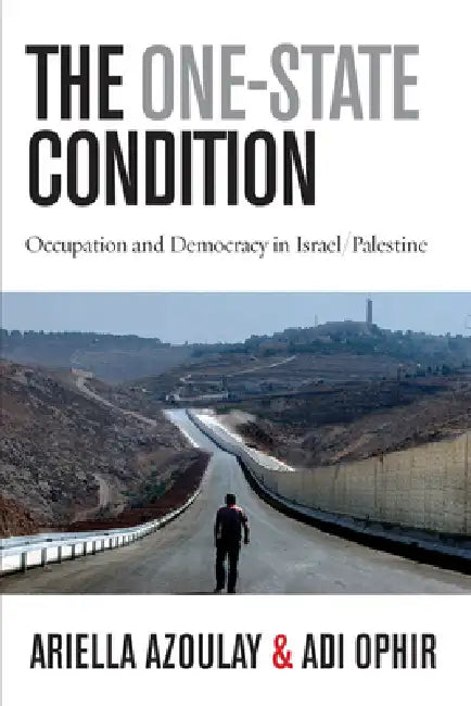 Buy The One-State Condition (English, Ariella Azoulay | Adi Ophir) — BookShops.in