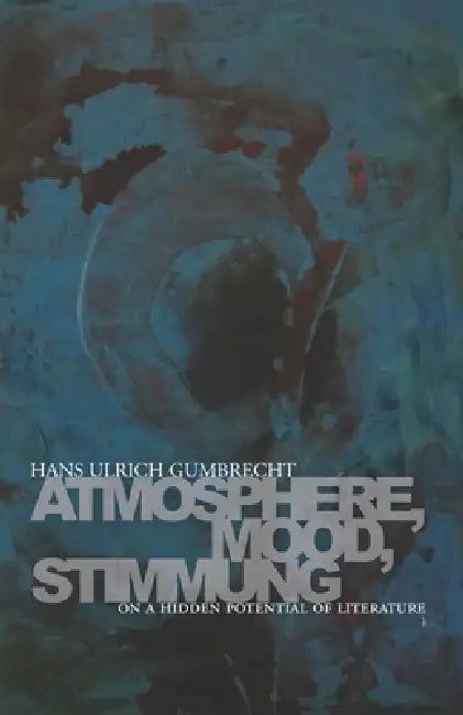 Buy Atmosphere, Mood, Stimmung (English, Hans Ulrich Gumbrecht | Erik Butler) — BookShops.in