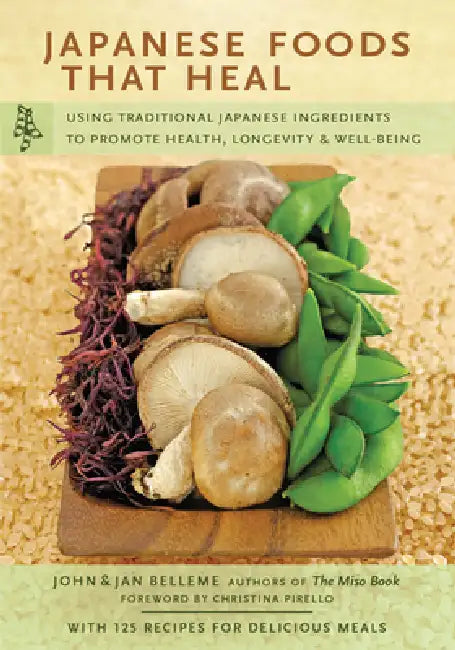 Buy Japanese Foods That Heal (English, John Belleme | Jan Belleme | Christina Pirello) — BookShops.in
