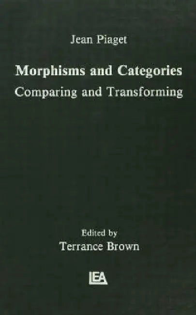 Buy Morphisms and Categories (English, Jean Piaget | Terrance Brown | Gil Henriques) — BookShops.in