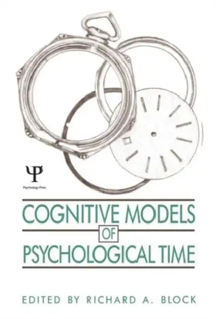 Buy Cognitive Models of Psychological Time (English, Richard A. Block) — BookShops.in