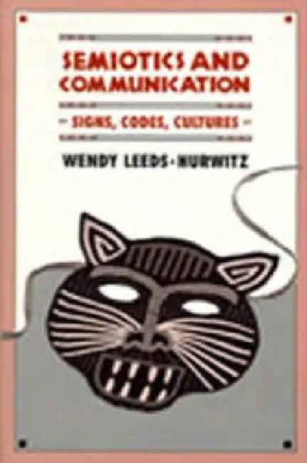 Buy Semiotics and Communication (English, Wendy Leeds-Hurwitz) — BookShops.in