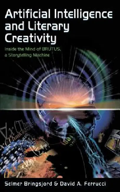 Buy Artificial Intelligence and Literary Creativity (English, Selmer Bringsjord | David Ferrucci) — BookShops.in