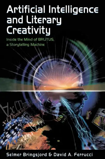 Buy Artificial Intelligence and Literary Creativity (English, Selmer Bringsjord | David Ferrucci) — BookShops.in