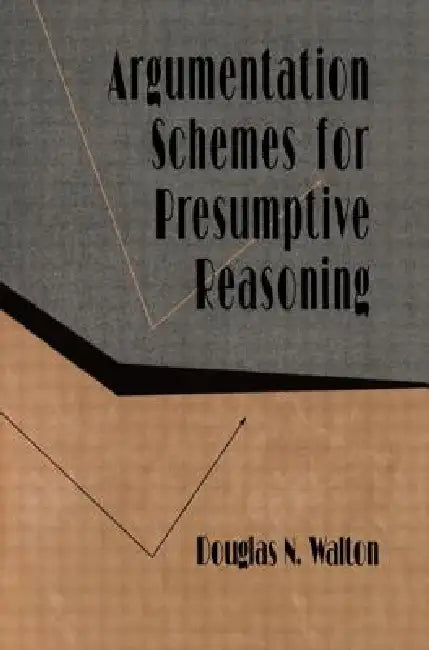 Buy Argumentation Schemes for Presumptive Reasoning (English, Douglas Walton) — BookShops.in