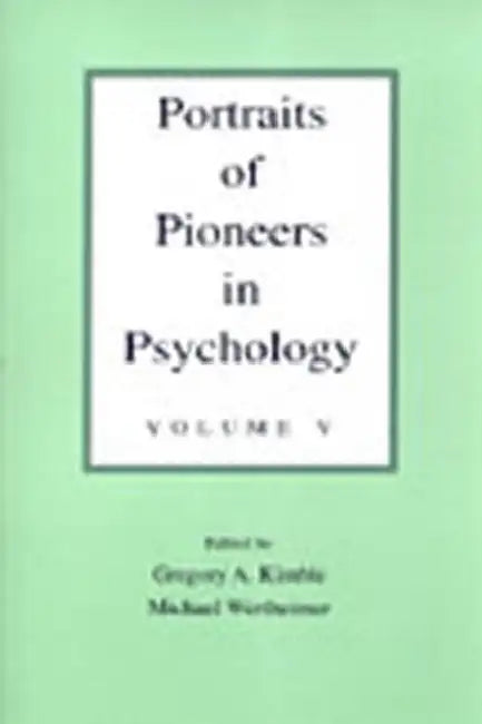 Buy Portraits of Pioneers in Psychology (English, Gregory A. Kimble | C. Alan Boneau | Michael Wertheimer) — BookShops.in