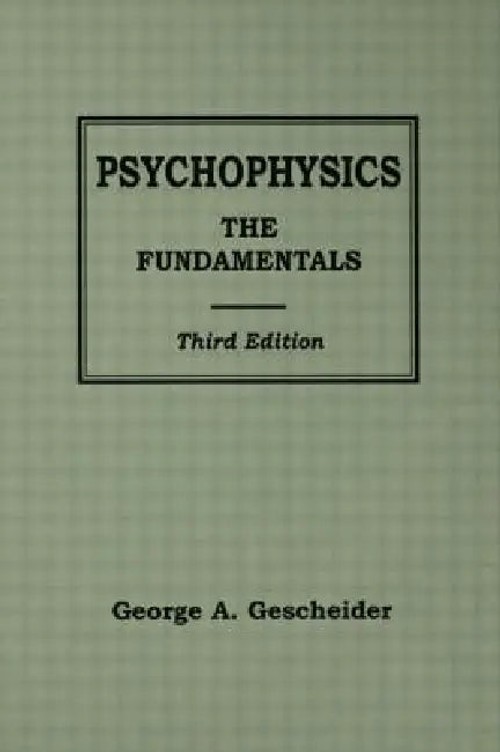 Psychophysics: The Fundamentals by George A. Gescheider – Comprehensive Textbook on Sensory Measurement view 5
