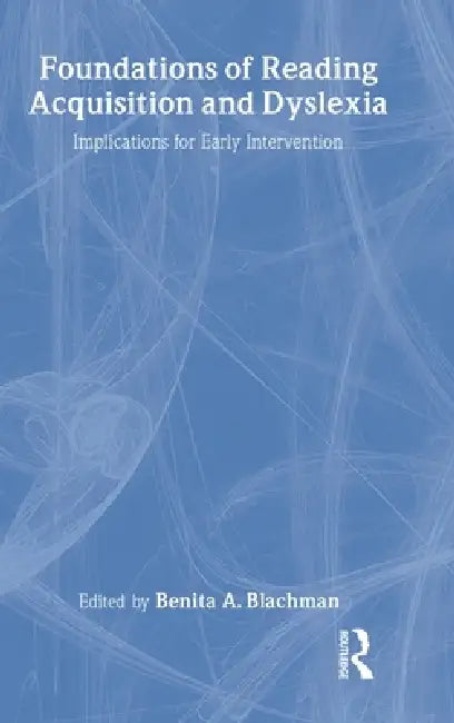 Buy Foundations of Reading Acquisition and Dyslexia (English, Benita A. Blachman) — BookShops.in