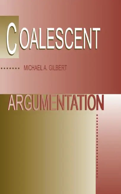 Buy Coalescent Argumentation (English, Michael a. Gilbert) — BookShops.in