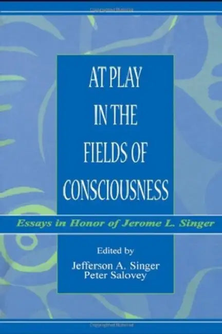 Buy At Play in the Fields of Consciousness (English, Jefferson A. Singer | Peter Salovey) — BookShops.in