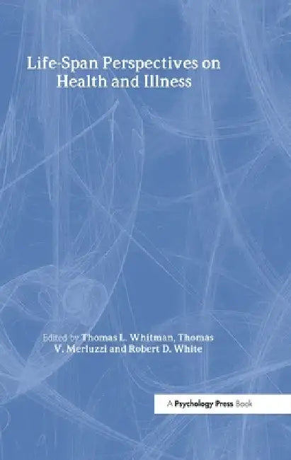 Buy Life-span Perspectives on Health and Illness (English, Thomas L. Whitman | Thomas V. Merluzzi | Robert D. White) — BookShops.in