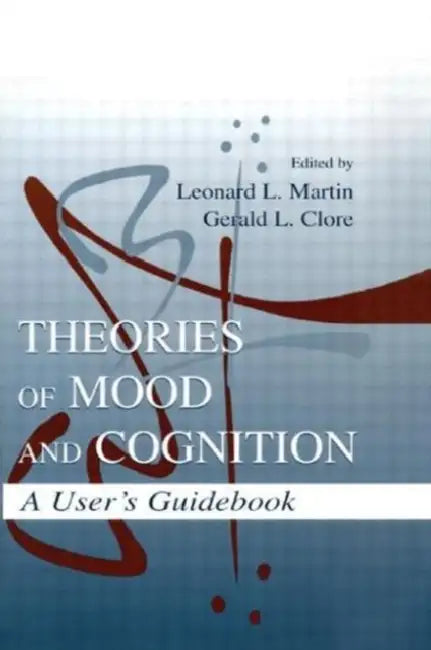 Buy Theories of Mood and Cognition (English, Leonard L. Martin | Gerald L. Clore) — BookShops.in