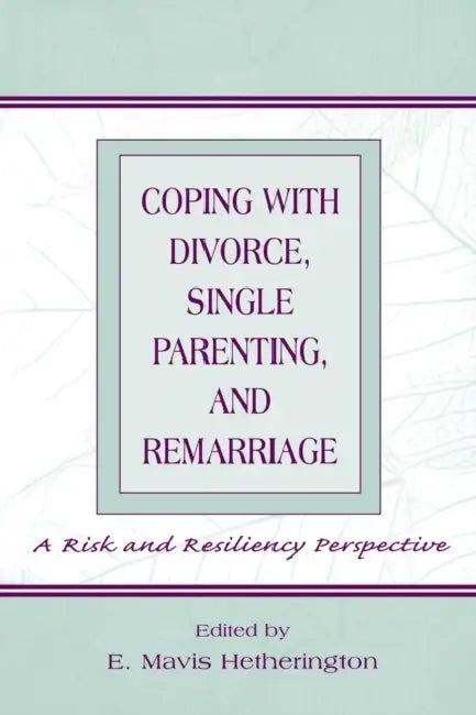 Buy Coping with Divorce, Single Parenting, and Remarriage (English, E. Mavis Hetherington) — BookShops.in