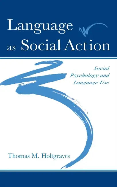 Buy Language As Social Action (English, Thomas M. Holtgraves) — BookShops.in