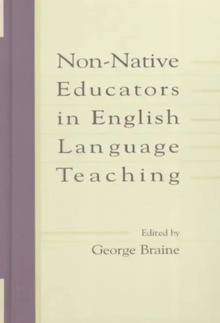Buy Non-native Educators in English Language Teaching (English, George Braine) β BookShops.in