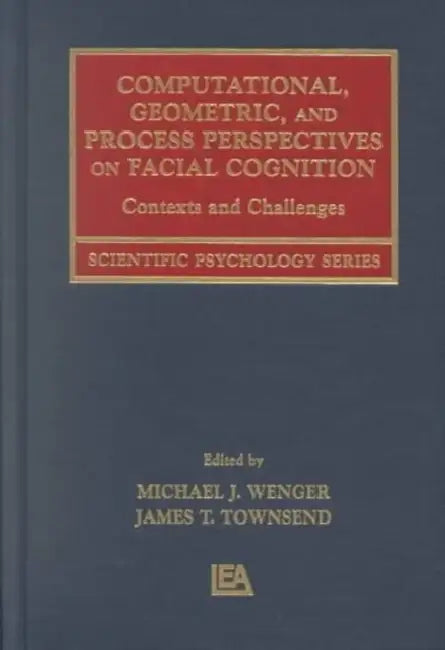 Buy Computational, Geometric, and Process Perspectives on Facial Cognition (English, Michael J. Wenger) — BookShops.in