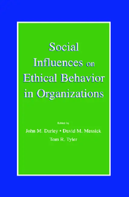 Buy Social Influences on Ethical Behavior in Organizations (English, John M. Darley | David M. Messick | Tom R. Tyler) — BookShops.in