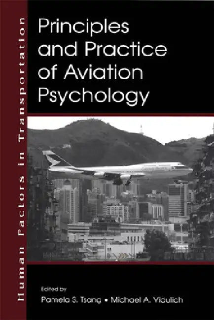 Buy Principles and Practice of Aviation Psychology (English, Pamela S. Tsang | Michael A. Vidulich) — BookShops.in
