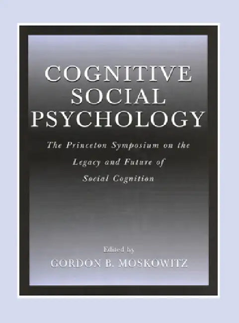 Buy Cognitive Social Psychology (English, Gordon B. Moskowitz) — BookShops.in