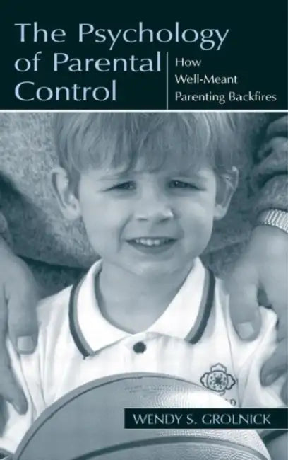 Buy The Psychology of Parental Control (English, Wendy S. Grolnick) — BookShops.in