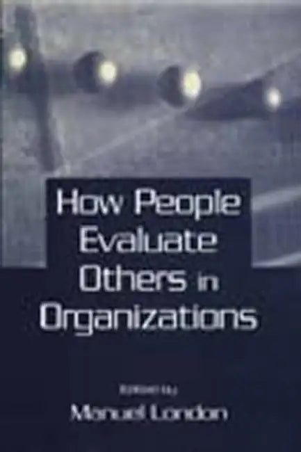Buy How People Evaluate Others in Organizations (English, Manuel London) — BookShops.in