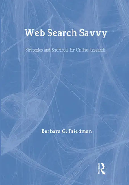 Web Search Savvy (English, Barbara G. Friedman)