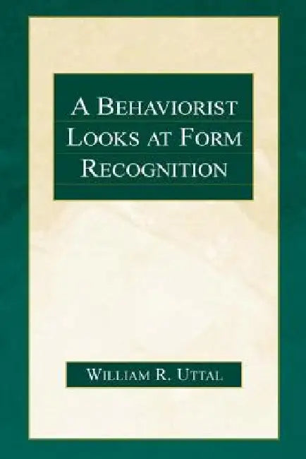 Buy A Behaviorist Looks at Form Recognition (English, William R. Uttal) — BookShops.in
