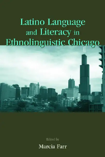 Buy Latino Language and Literacy in Ethnolinguistic Chicago (English, Marcia Farr) — BookShops.in