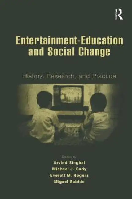 Buy Entertainment-Education and Social Change (English, Arvind Singhal | Michael J. Cody | Everett M. Rogers) — BookShops.in